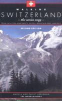 Walking Switzerland-The Swiss Way-: From Vacation Apartments, Hotels, Mountain Inns, and Huts 0898865115 Book Cover