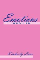 Emotions: Who I Am 146916700X Book Cover