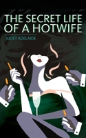 The Secret Life of a Hotwife 9811448922 Book Cover