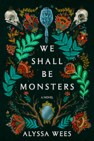 We Shall Be Monsters: A Novel 0593357523 Book Cover