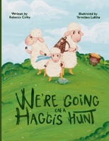 We're Going on a Haggis Hunt 1068613513 Book Cover
