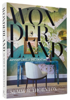 Wonderland: Adventures in Decorating 0847871398 Book Cover