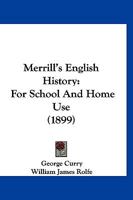 Merill's English History for School and Home Use 1166608786 Book Cover