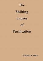 The Shifting Lapses of Purification 1446787370 Book Cover