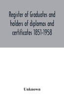 Register of graduates and holders of diplomas and certificates 1851-1958 9354033938 Book Cover