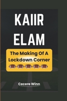 KAIIR ELAM: The Making Of A Lockdown Corner B0F3TQ15PK Book Cover