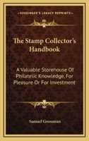 The Stamp Collector's Handbook: A Valuable Storehouse Of Philatelic Knowledge, For Pleasure Or For Investment B0007E7C3M Book Cover
