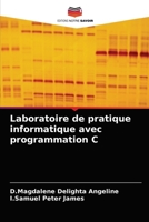 Laboratoire de pratique informatique avec programmation C 6203519839 Book Cover