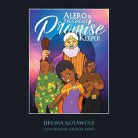 Alero & the Great Promise Keeper 1524683906 Book Cover