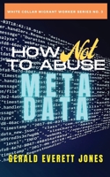 How Not to Abuse Metadata 1735950289 Book Cover