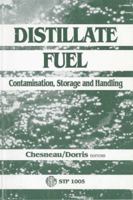 Distillate Fuel: Contamination, Storage, and Handling/Stp, 1005 (Astm Special Technical Publication// Stp) 080311186X Book Cover