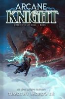 Arcane Knight Book 4: An Epic LitRPG Fantasy (Order & Chaos) 1956179232 Book Cover