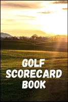 Golf Scorecard book: Golf Score Cards, Golfing Log,  Golf Gift holder personalized . 100 Pages 6"x9" inch 1659742684 Book Cover