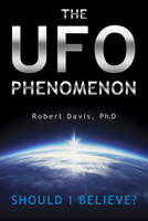 The UFO Phenomenon: Should I Believe?: Should I Believe? 0764347640 Book Cover
