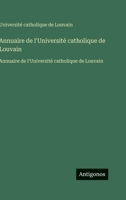 Annuaire de l'Université catholique de Louvain: Annuaire de l'Université catholique de Louvain (French Edition) 3563752745 Book Cover