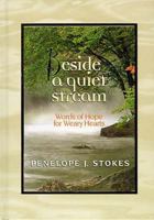 Beside a Quiet Stream: Words of Hope for Weary Hearts 0849954665 Book Cover