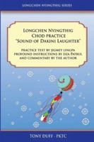 Longchen Nyingthig Chod Practice: "Sound of Dakini Laughter" by Jigme Lingpa, Instructions by Dza Patrul Rinpoche 9937824478 Book Cover