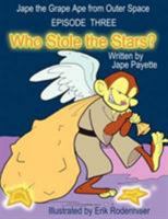 Jape the Grape Ape from Outer Space Episode Three: Who Stole the Stars? 1434317986 Book Cover