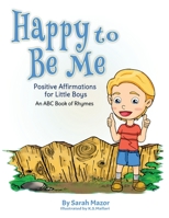 Happy to Be Me: Positive Affirmations for Little Girls 179620336X Book Cover