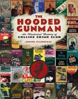 The Hooded Gunman: An Illustrated History of Collins Crime Club 0008192359 Book Cover