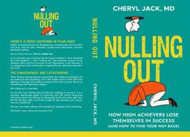 Nulling Out: How High Achievers Lose Themselves In Success And How to Find Your Way Back B0FNNF7X8Y Book Cover