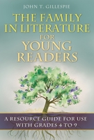 The Family in Literature for Young Readers: A Resource Guide for Use with Grades 4 to 9 1591589150 Book Cover