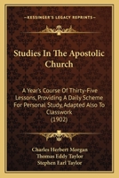 Studies in the Apostolic Church: A Year's Course of Thirty-Five Lessons, Providing A Daily Scheme for Personal Study 1377017249 Book Cover