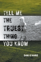 Tell Me the Truest Thing You Know 1892544172 Book Cover