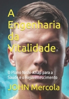 A Engenharia da Vitalidade: O Plano Nishi-Knap para a Saúde e o Rejuvenescimento (Portuguese Edition) B0CQXNMZK6 Book Cover