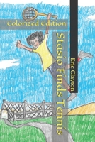Stasio Finds Tennis: Colorized Edition 1698196504 Book Cover
