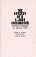 The Odyssey of a U-Boat Commander: Recollections of Erich Topp 0275938980 Book Cover