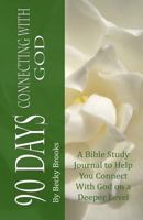 90 Days Connecting With God 0615769748 Book Cover