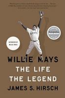 Willie Mays: The Life, The Legend 1416547908 Book Cover