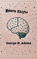 Neuro Shifts: Transforming Negative Patterns into Positive Growth 1069007242 Book Cover