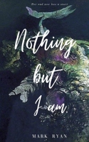 Nothing But I Am B088N5HQKY Book Cover