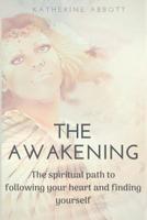 The Awakening: The spiritual path to following your heart and finding yourself 1073350266 Book Cover