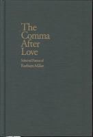 The Comma After Love: Selected Poems of Raeburn Miller 1884836046 Book Cover
