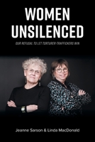 Women Unsilenced: Our Refusal To Let The Torturer-Traffickers Win 1525593226 Book Cover