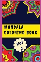 Mandala Coloring Book Vol 2: For Stress Relief, Relaxation, Meditation, Mindfulness, Creativity, and Self-Expression 6069403886 Book Cover