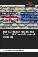 The European Union and Brexit: If Churchill would wake up! B0CL65CXWH Book Cover