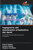 Ingegneria del movimento ortodontico dei denti (Italian Edition) 6209850472 Book Cover