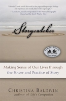 Storycatcher: Making Sense of Our Lives through the Power and Practice of Story 1577316037 Book Cover