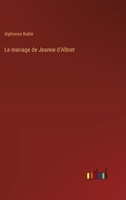 Le mariage de Jeanne d'Albret 3385028639 Book Cover