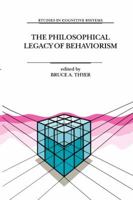 The Philosophical Legacy of Behaviorism 9048152313 Book Cover