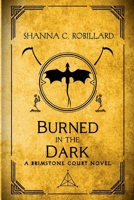 Burned in the Dark (A Brimstone Court Novel) B0FD5D7HG6 Book Cover