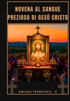 Novena al Preziosissimo Sangue di Gesù Cristo (Italian Edition) B0FCRWKTQT Book Cover