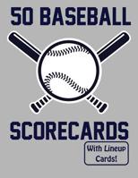 50 Baseball Scorecards With Lineup Cards: 50 Scorecards For Baseball and Softball 1095574825 Book Cover