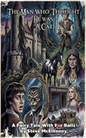 The Man Who Thought He Was A Cat B0BJYPXNP9 Book Cover
