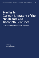 Studies in German Literature of the Nineteenth and Twentieth Centuries: Festschrift for Frederic E. Coenen (Studies in the Germanic Languages & Literatures) 0807880671 Book Cover