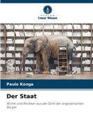 Der Staat: Politik und Politiker aus der Sicht der angolanischen Bürger (German Edition) B0CJSXLG7F Book Cover